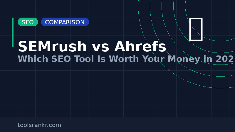 SEMrush vs Ahrefs 2026: Which SEO Tool Is Worth Your Money?